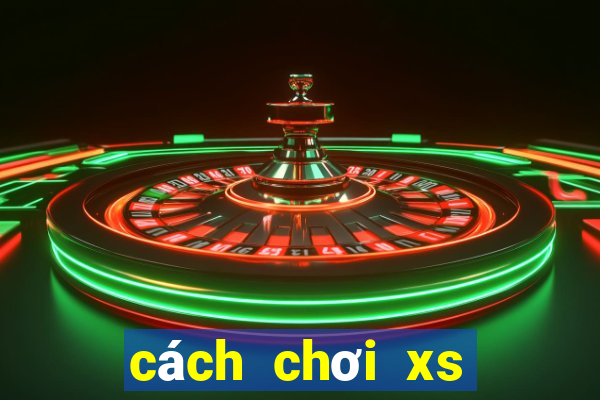 cách chơi xs mega 6 45