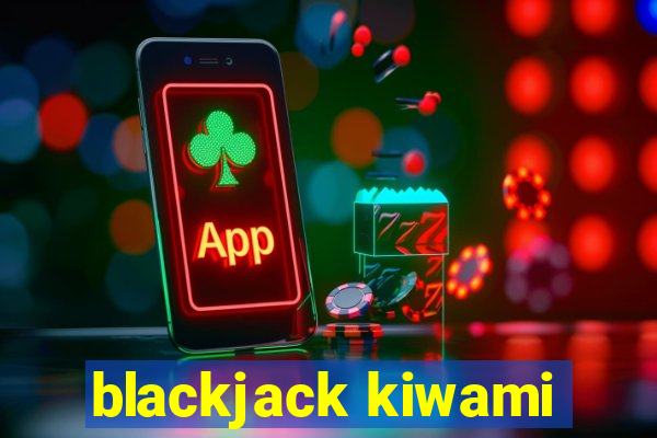 blackjack kiwami