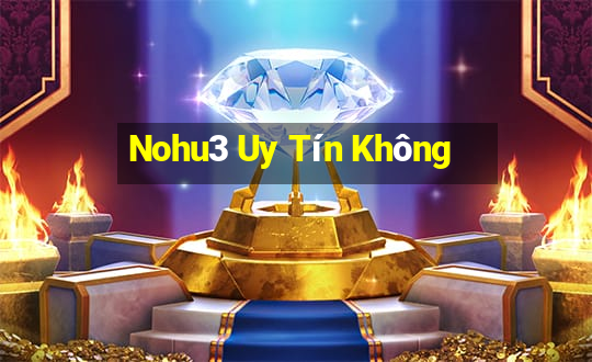 Nohu3 Uy Tín Không