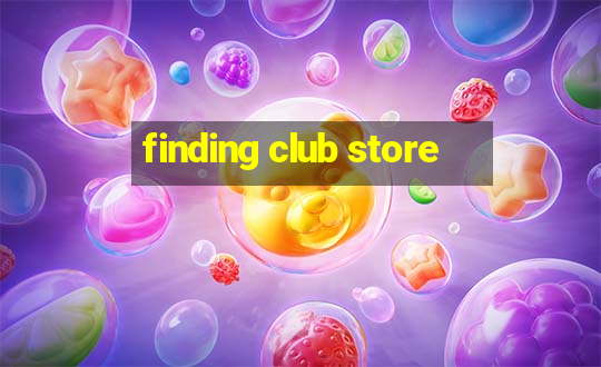 finding club store