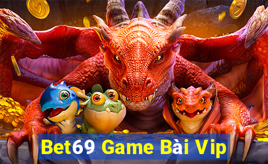 Bet69 Game Bài Vip