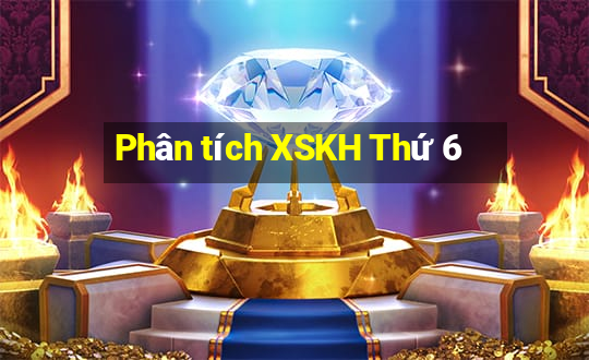 Phân tích XSKH Thứ 6