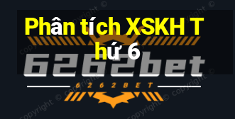 Phân tích XSKH Thứ 6