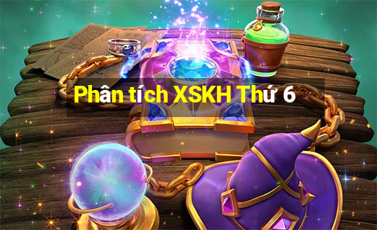 Phân tích XSKH Thứ 6