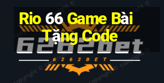 Rio 66 Game Bài Tặng Code