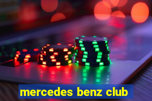 mercedes benz club