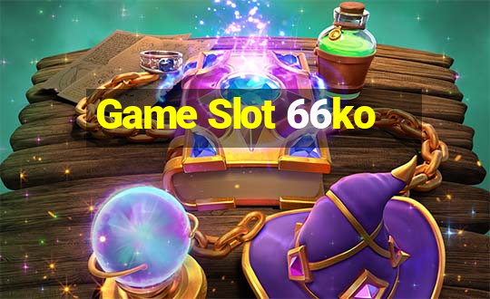 Game Slot 66ko