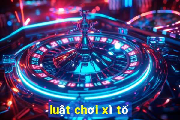 luật chơi xì tố