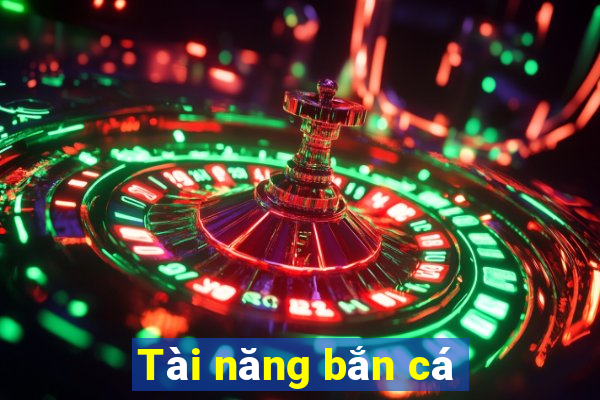 Tài năng bắn cá