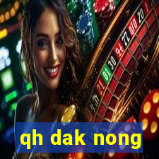 qh dak nong