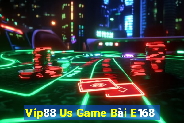 Vip88 Us Game Bài E168