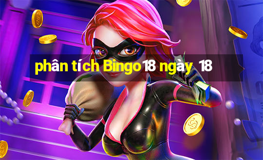 phân tích Bingo18 ngày 18