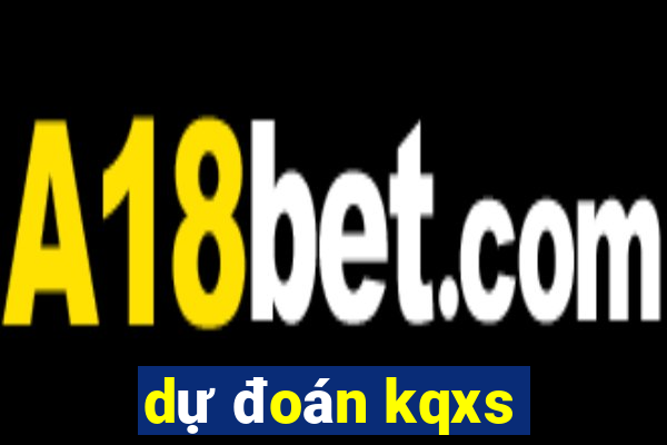 dự đoán kqxs