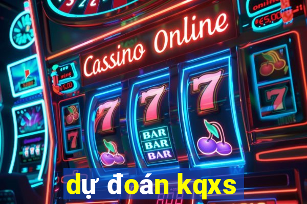 dự đoán kqxs