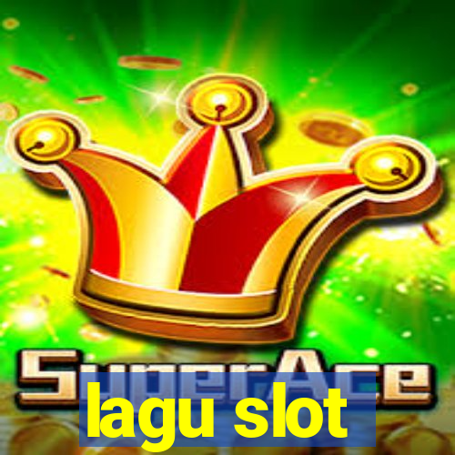 lagu slot