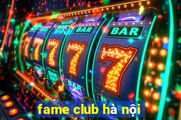 fame club hà nội