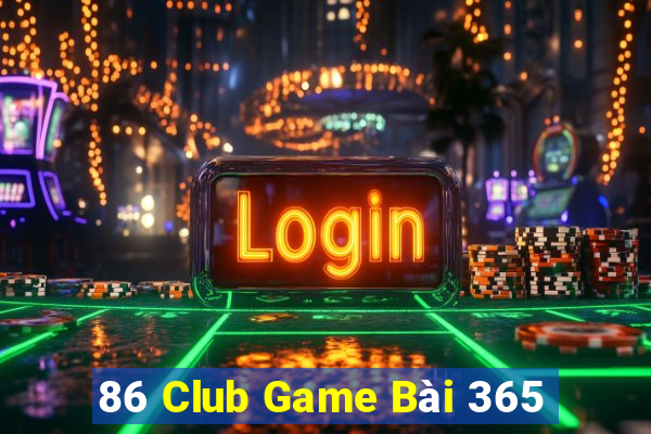 86 Club Game Bài 365