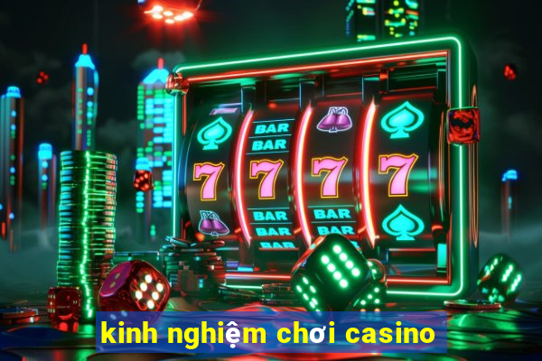 kinh nghiệm chơi casino