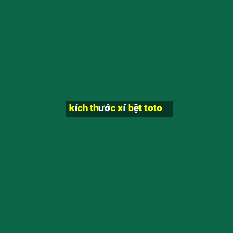 kích thước xí bệt toto