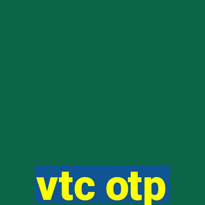 vtc otp