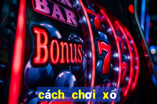 cách chơi xổ số ku casino