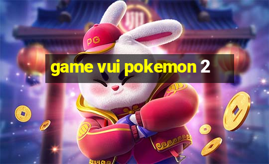 game vui pokemon 2