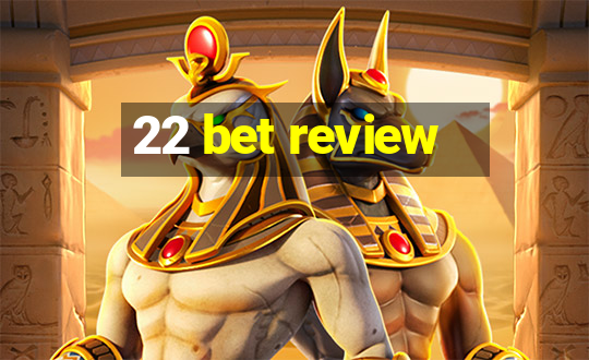 22 bet review