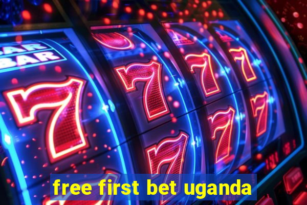 free first bet uganda