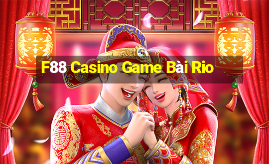 F88 Casino Game Bài Rio