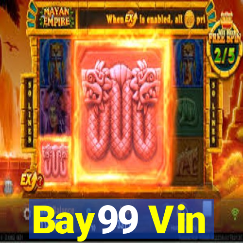 Bay99 Vin