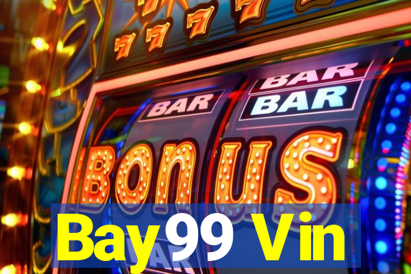 Bay99 Vin