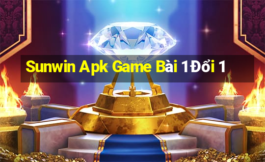 Sunwin Apk Game Bài 1 Đổi 1