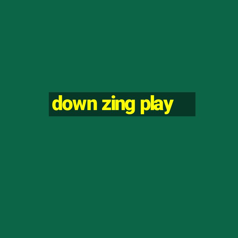 down zing play