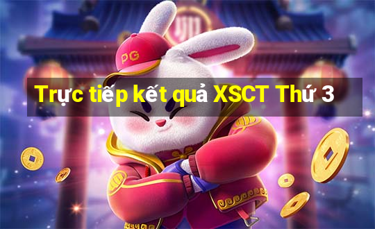 Trực tiếp kết quả XSCT Thứ 3