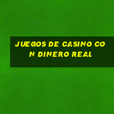 juegos de casino con dinero real