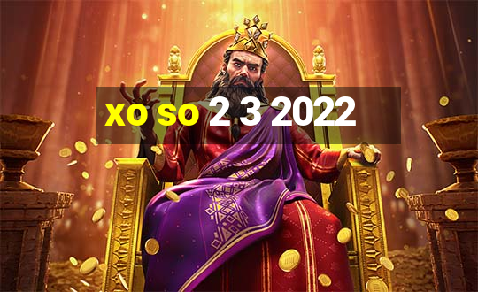 xo so 2 3 2022