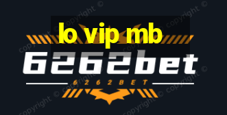 lo vip mb