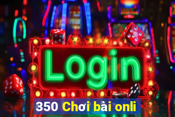 350 Chơi bài onli