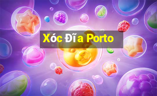 Xóc Đĩa Porto