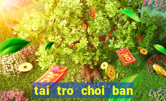 tai tro choi ban ca an xu