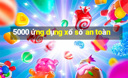 5000 ứng dụng xổ số an toàn