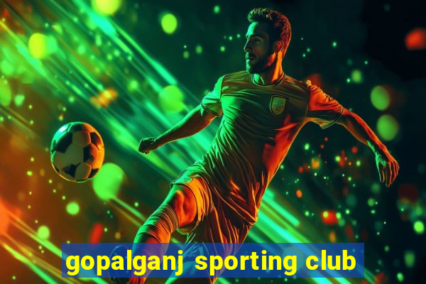 gopalganj sporting club