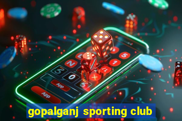 gopalganj sporting club