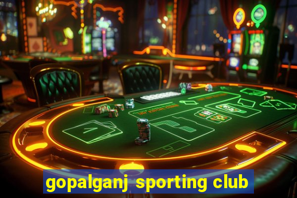 gopalganj sporting club