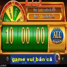 game vui bắn cá