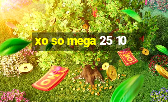 xo so mega 25 10