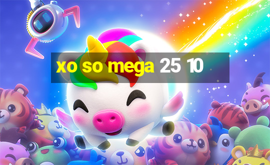 xo so mega 25 10