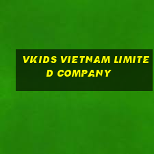 vkids vietnam limited company