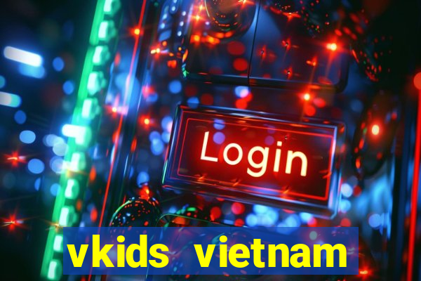 vkids vietnam limited company