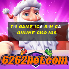 tải game icá bắn cá online cho ios